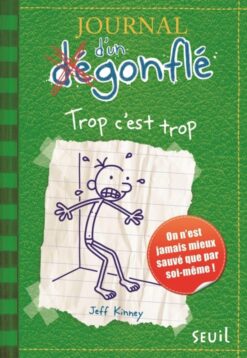 Journal d'un Degonfle - Tome 3 - trop c'est trop - Journal d'un Degonfle, Tome 3, Seuil Jeunesse