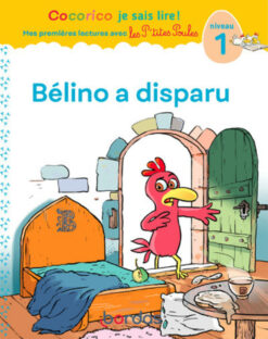 Cocorico je Sais Lire ! 1res Lectures avec les p'tites Poules - Belino a Disparu Niveau 1, Bordas