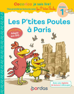 Cocorico je Sais Lire ! 1res Lectures - les p'tites Poules a Paris Niveau 1 dys, Bordas