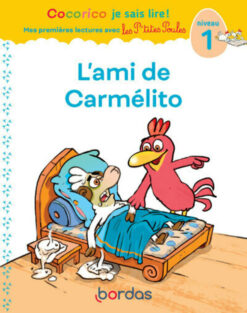 Cocorico je Sais Lire ! 1res Lectures avec les p'tites Poules - l'ami de Carmelito Niveau 1 dys, Bordas