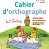 Cocorico je Sais Lire ! - Cahier d'orthographe avec les p'tites Poules, Bordas