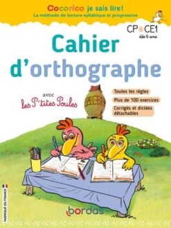 Cocorico je Sais Lire ! - Cahier d'orthographe avec les p'tites Poules, Bordas