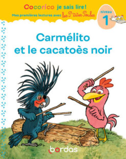 Cocorico je Sais Lire ! 1res Lectures - Carmelito et le Cacatoes Noir Niveau 1, Bordas