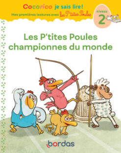 Cocorico je Sais Lire ! 1res Lectures - les p'tites Poules Championnes du Monde Niveau 2, Bordas