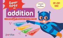 Super Forts en Addition du CP au ce2, Bordas