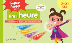 Super Forts Pour Lire l'heure du CP au ce2, Bordas