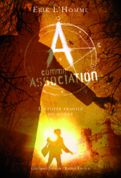 A Comme Association - T03 - l'etoffe Fragile du Monde, Gallimard Jeunesse