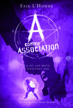 A Comme Association - T05 - la ou les Mots n'existent pas, Gallimard Jeunesse