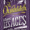 Le Quidditch a Travers les Ages, Gallimard Jeunesse