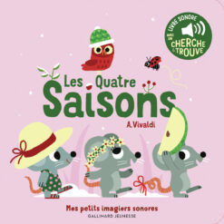 Les Quatre Saisons - Vivaldi - des Sons a Ecouter, des Images a Regarder, Gallimard Jeunesse