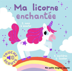 Ma Licorne Enchantee a Toucher - 5 Sons a Ecouter, 5 Matieres a Toucher, Gallimard Jeunesse