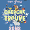 Mon Grand Cherche et Trouve des Sons - 50 Sons - 100 Objets a Trouver, Gallimard Jeunesse
