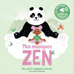 Mes Musiques zen - des Sons a Ecouter, des Images a Regarder, Gallimard Jeunesse