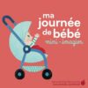 Ma Journee de Bebe - Mini-Imagier, Gallimard Jeunesse