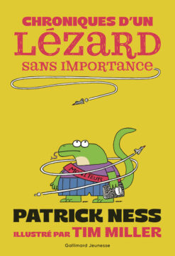 Chroniques d'un Lezard Sans Importance, Gallimard Jeunesse