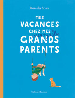 Mes Vacances chez mes Incroyables Grands-Parents, Gallimard Jeunesse