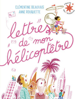 Lettres de mon Helicoptetre, Gallimard Jeunesse