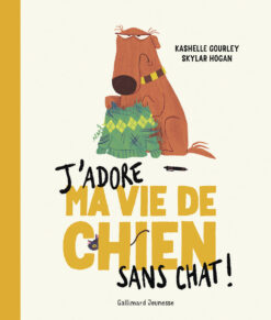J'adore ma vie de Chien Sans Chat !, Gallimard Jeunesse