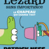 Chroniques d'un Lezard Sans Importance - vol02 - le Chapeau qui Change tout, Gallimard Jeunesse