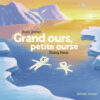Grand Ours, Petite Ourse, Gallimard Jeunesse