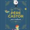 Les Merveilles du Pere Castor - Histoires Pour s'endormir, Pere Castor