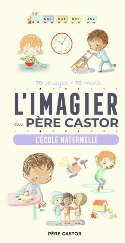 L'imagier du Pere Castor - l'ecole Maternelle - 70 Images - 70 Mots, Pere Castor