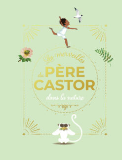Les Merveilles du Pere Castor - dans la Nature, Pere Castor