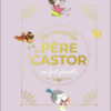 Les Merveilles du Pere Castor qui Font Grandir, Pere Castor