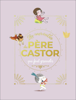 Les Merveilles du Pere Castor qui Font Grandir, Pere Castor