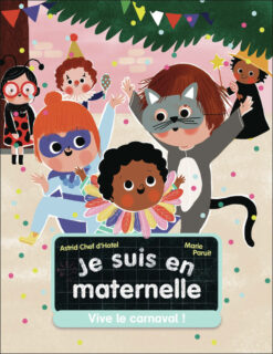 Je suis en Maternelle - T05 - Vive le Carnaval !, Pere Castor