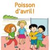 Poisson d'avril - Niveau 2 - Regarde je lis ! une Histoire a Lire tout Seul, Nathan