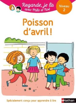 Poisson d'avril - Niveau 2 - Regarde je lis ! une Histoire a Lire tout Seul, Nathan