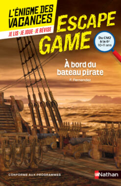 Enigme des Vacances Escape Game cm2-6e a Bord du Bateau Pirate - vol52, Nathan