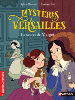 Mystere a Versailles - Tome 1 - le Secret de Margot, Nathan