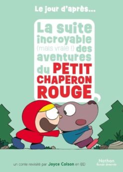 La Suite Incroyable (Mais Vraie !) des Aventures du Petit Chaperon Rouge, Nathan
