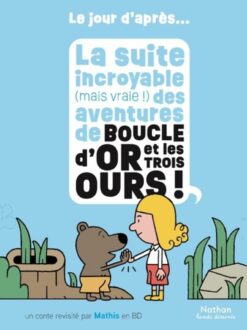 La Suite Incroyable (Mais Vraie !) des Aventures de Boucle d'or et les Trois Ours, Nathan