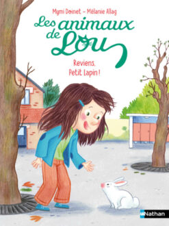 Les Animaux de lou: Reviens, Petit Lapin !, Nathan