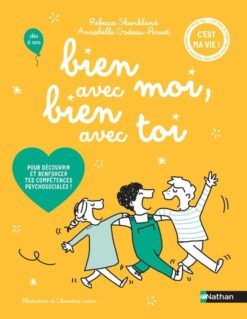 Bien avec moi, Bien avec toi - Pour Decouvrir et Renforcer tes Competences Psychosociales !, Nathan