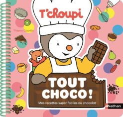T'choupi tout Choco ! - mes Recettes Super Faciles au Chocolat, Nathan