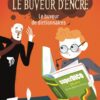 Le Buveur d'encre : le Buveur de Dictionnaires, Nathan
