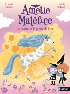 Amelie Malefice - la Licorne et la Pierre de Lune, Nathan