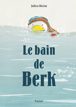 Berk et le Mange-Doudous - T02 - le Bain de Berk, École des loisirs