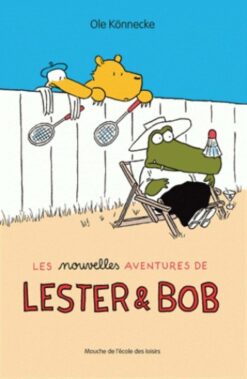 Nouvelles Aventures de Lester et bob (les), École des loisirs