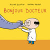 Bonjour... - T01 - Bonjour Docteur, École des loisirs