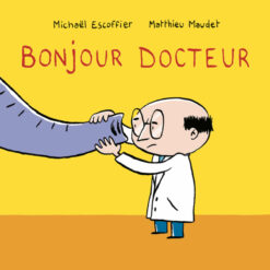 Bonjour... - T01 - Bonjour Docteur, École des loisirs