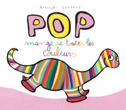 Livre pop Mange de toutes les Couleurs de Sanders-Bisinski, École des loisirs