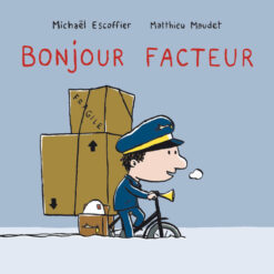 Bonjour... - T02 - Bonjour Facteur, École des loisirs
