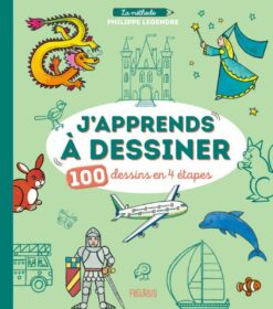 J Apprends a Dessiner - 100 Dessins en 4 Etapes, Fleurus