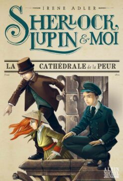 Sherlock, Lupin & moi T4 la Cathedrale de la Peur, Albin Michel