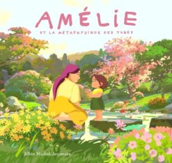 Amelie et la Metaphysique des Tubes - l'album du Film Evenement, Albin Michel